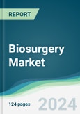 Biosurgery Market - Forecasts from 2024 to 2029- Product Image