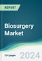 Biosurgery Market - Forecasts from 2024 to 2029 - Product Thumbnail Image