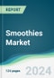 Smoothies Market - Forecasts from 2024 to 2029 - Product Image