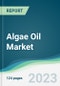 Algae Oil Market - Forecasts from 2023 to 2028 - Product Thumbnail Image