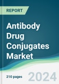 Antibody Drug Conjugates Market - Forecasts from 2024 to 2029- Product Image