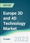 Europe 3D and 4D Technology Market - Forecasts from 2022 to 2027 - Product Thumbnail Image