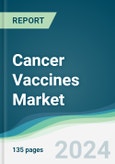 Cancer Vaccines Market - Forecasts from 2024 to 2029- Product Image