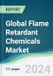 Global Flame Retardant Chemicals Market - Forecasts from 2024 to 2029 - Product Image