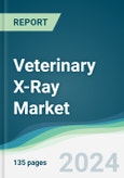 Veterinary X-Ray Market - Forecasts from 2024 to 2029- Product Image