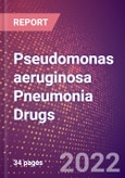 Pseudomonas aeruginosa Pneumonia Drugs in Development by Stages, Target, MoA, RoA, Molecule Type and Key Players, 2022 Update- Product Image