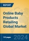 Online Baby Products Retailing Global Market Insights 2024, Analysis and Forecast to 2029, by Manufacturers, Regions, Technology, Application - Product Thumbnail Image