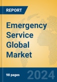 Emergency Service Global Market Insights 2024, Analysis and Forecast to 2029, by Market Participants, Regions, Technology, Product Type- Product Image