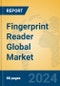 Fingerprint Reader Global Market Insights 2024, Analysis and Forecast to 2029, by Manufacturers, Regions, Technology, Application, and Product Type - Product Thumbnail Image