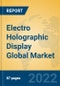 Electro Holographic Display Global Market Insights 2022, Analysis and Forecast to 2027, by Manufacturers, Regions, Technology, Application, Product Type - Product Thumbnail Image