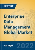 Enterprise Data Management Global Market Insights 2022, Analysis and Forecast to 2027, by Manufacturers, Regions, Technology, Application, Product Type- Product Image