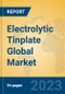 Electrolytic Tinplate Global Market Insights 2023, Analysis and Forecast to 2028, by Manufacturers, Regions, Technology, Application, Product Type - Product Image