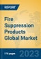 Fire Suppression Products Global Market Insights 2023, Analysis and Forecast to 2028, by Manufacturers, Regions, Technology, Application, Product Type - Product Thumbnail Image