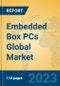 Embedded Box PCs Global Market Insights 2023, Analysis and Forecast to 2028, by Manufacturers, Regions, Technology, Application, Product Type - Product Image