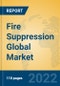 Fire Suppression Global Market Insights 2022, Analysis and Forecast to 2027, by Manufacturers, Regions, Technology, Application, Product Type - Product Thumbnail Image