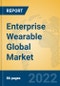 Enterprise Wearable Global Market Insights 2022, Analysis and Forecast to 2027, by Manufacturers, Regions, Technology, Application, Product Type - Product Thumbnail Image