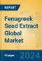 Fenugreek Seed Extract Global Market Insights 2024, Analysis and Forecast to 2029, by Manufacturers, Regions, Technology, Application - Product Image
