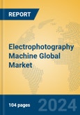 Electrophotography Machine Global Market Insights 2024, Analysis and Forecast to 2029, by Manufacturers, Regions, Technology- Product Image