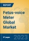 Fetus-voice Meter Global Market Insights 2023, Analysis and Forecast to 2028, by Manufacturers, Regions, Technology, Application, Product Type - Product Thumbnail Image