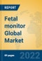 Fetal monitor Global Market Insights 2022, Analysis and Forecast to 2027, by Manufacturers, Regions, Technology, Application, Product Type - Product Thumbnail Image