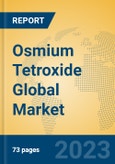 Osmium Tetroxide Global Market Insights 2023, Analysis and Forecast to 2028, by Manufacturers, Regions, Technology, Application, Product Type- Product Image