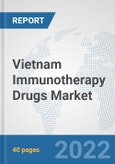 Vietnam Immunotherapy Drugs Market: Prospects, Trends Analysis, Market Size and Forecasts up to 2028- Product Image