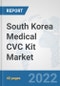 South Korea Medical CVC Kit Market: Prospects, Trends Analysis, Market Size and Forecasts up to 2028 - Product Thumbnail Image