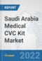 Saudi Arabia Medical CVC Kit Market: Prospects, Trends Analysis, Market Size and Forecasts up to 2028 - Product Thumbnail Image