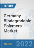 Germany Biodegradable Polymers Market: Prospects, Trends Analysis, Market Size and Forecasts up to 2028- Product Image