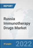 Russia Immunotherapy Drugs Market: Prospects, Trends Analysis, Market Size and Forecasts up to 2028- Product Image