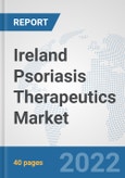 Ireland Psoriasis Therapeutics Market: Prospects, Trends Analysis, Market Size and Forecasts up to 2028- Product Image