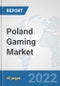 Poland Gaming Market: Prospects, Trends Analysis, Market Size and Forecasts up to 2028 - Product Thumbnail Image