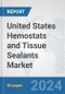 United States Hemostats and Tissue Sealants Market: Prospects, Trends Analysis, Market Size and Forecasts up to 2030 - Product Thumbnail Image