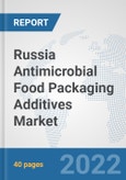 Russia Antimicrobial Food Packaging Additives Market: Prospects, Trends Analysis, Market Size and Forecasts up to 2028- Product Image