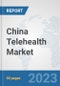 China Telehealth Market: Prospects, Trends Analysis, Market Size and Forecasts up to 2030 - Product Thumbnail Image