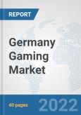 Germany Gaming Market: Prospects, Trends Analysis, Market Size and Forecasts up to 2028- Product Image