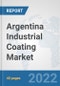 Argentina Industrial Coating Market: Prospects, Trends Analysis, Market Size and Forecasts up to 2028 - Product Thumbnail Image