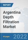 Argentina Depth Filtration Market: Prospects, Trends Analysis, Market Size and Forecasts up to 2028- Product Image