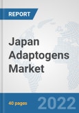 Japan Adaptogens Market: Prospects, Trends Analysis, Market Size and Forecasts up to 2028- Product Image