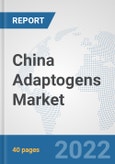 China Adaptogens Market: Prospects, Trends Analysis, Market Size and Forecasts up to 2028- Product Image