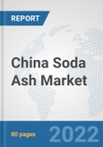 China Soda Ash Market: Prospects, Trends Analysis, Market Size and Forecasts up to 2028- Product Image