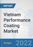 Vietnam Performance Coating Market: Prospects, Trends Analysis, Market Size and Forecasts up to 2028- Product Image