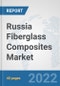 Russia Fiberglass Composites Market: Prospects, Trends Analysis, Market Size and Forecasts up to 2028 - Product Thumbnail Image