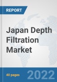 Japan Depth Filtration Market: Prospects, Trends Analysis, Market Size and Forecasts up to 2028- Product Image