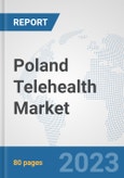 Poland Telehealth Market: Prospects, Trends Analysis, Market Size and Forecasts up to 2030- Product Image