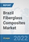 Brazil Fiberglass Composites Market: Prospects, Trends Analysis, Market Size and Forecasts up to 2028 - Product Thumbnail Image