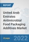 United Arab Emirates Antimicrobial Food Packaging Additives Market: Prospects, Trends Analysis, Market Size and Forecasts up to 2028 - Product Thumbnail Image
