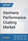 Germany Performance Coating Market: Prospects, Trends Analysis, Market Size and Forecasts up to 2028- Product Image
