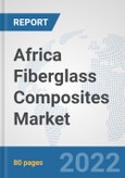 Africa Fiberglass Composites Market: Prospects, Trends Analysis, Market Size and Forecasts up to 2028- Product Image