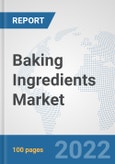 Baking Ingredients Market: Global Industry Analysis, Trends, Market Size, and Forecasts up to 2028- Product Image